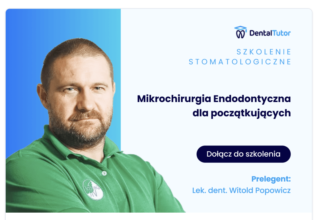 Mikrochirurgia Endodontyczna dla początkujących